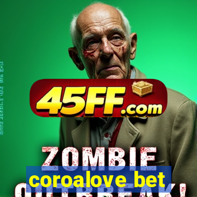 coroalove bet